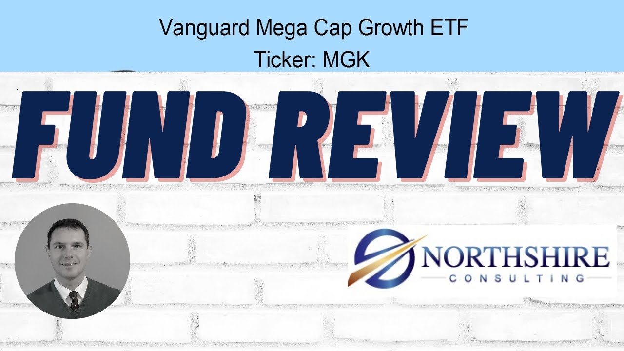 Vanguard Mega Cap Growth ETF - MGK - Fund Review