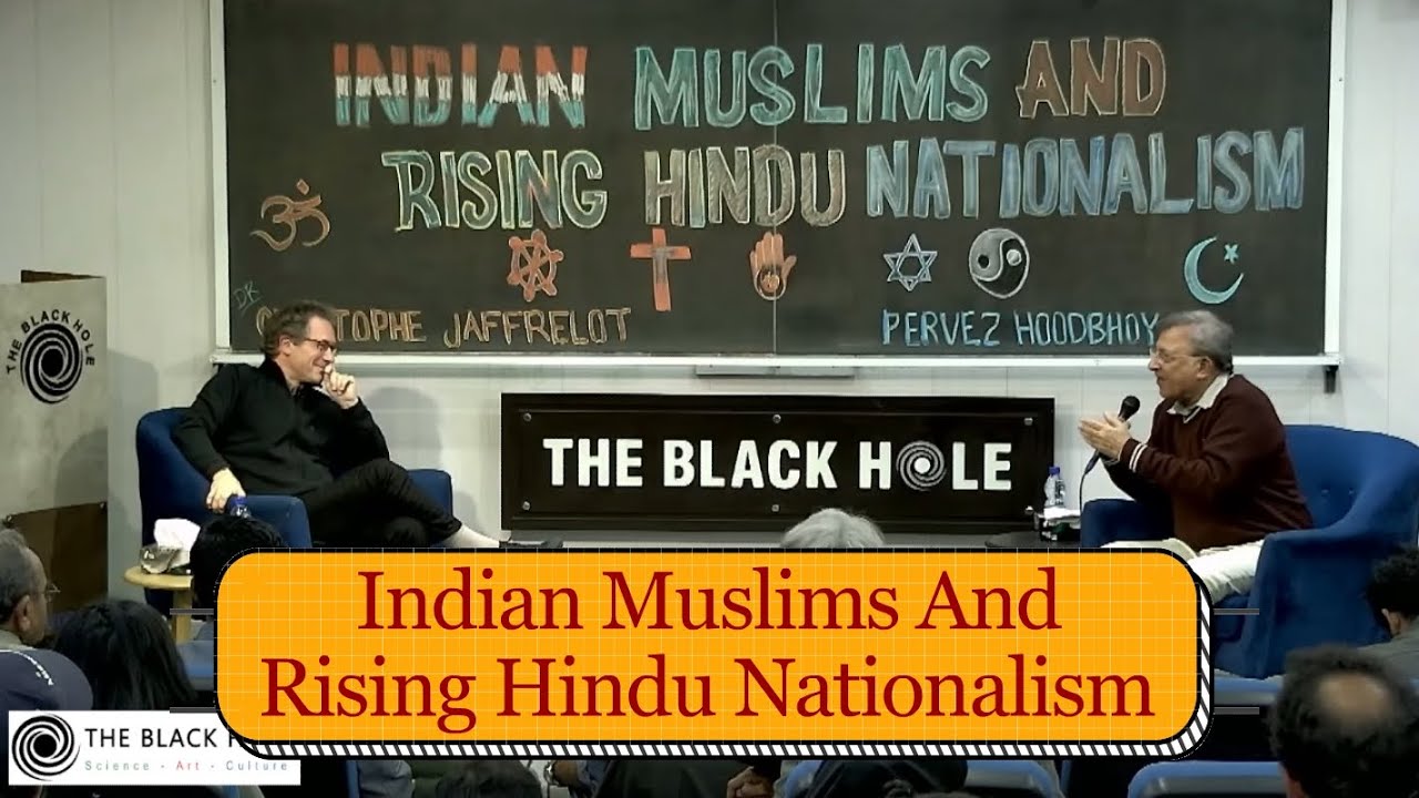 Indian Muslims And Rising Hindu Nationalism | Dr. Christophe Jaffrelot and Dr. Pervez Hoodbhoy
