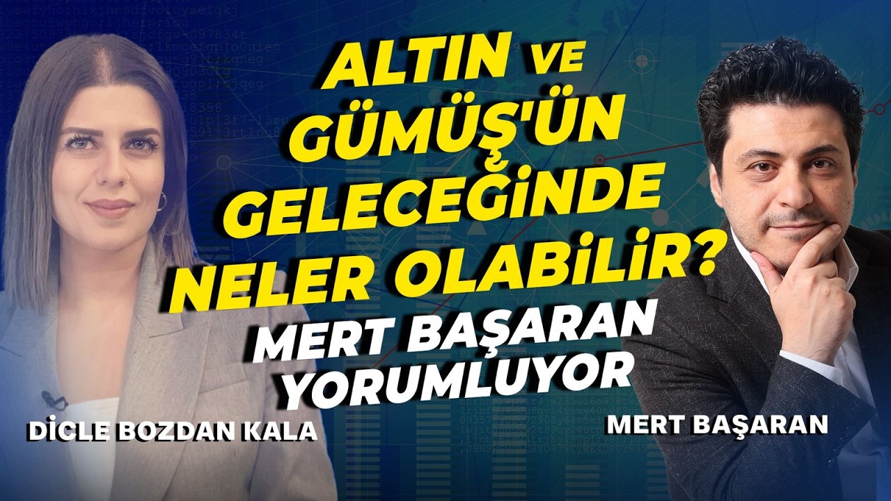 #CANLI Altın ve Gümüş'ün Geleceğinde Neler Olabilir? Mert Başaran Yorumluyor!