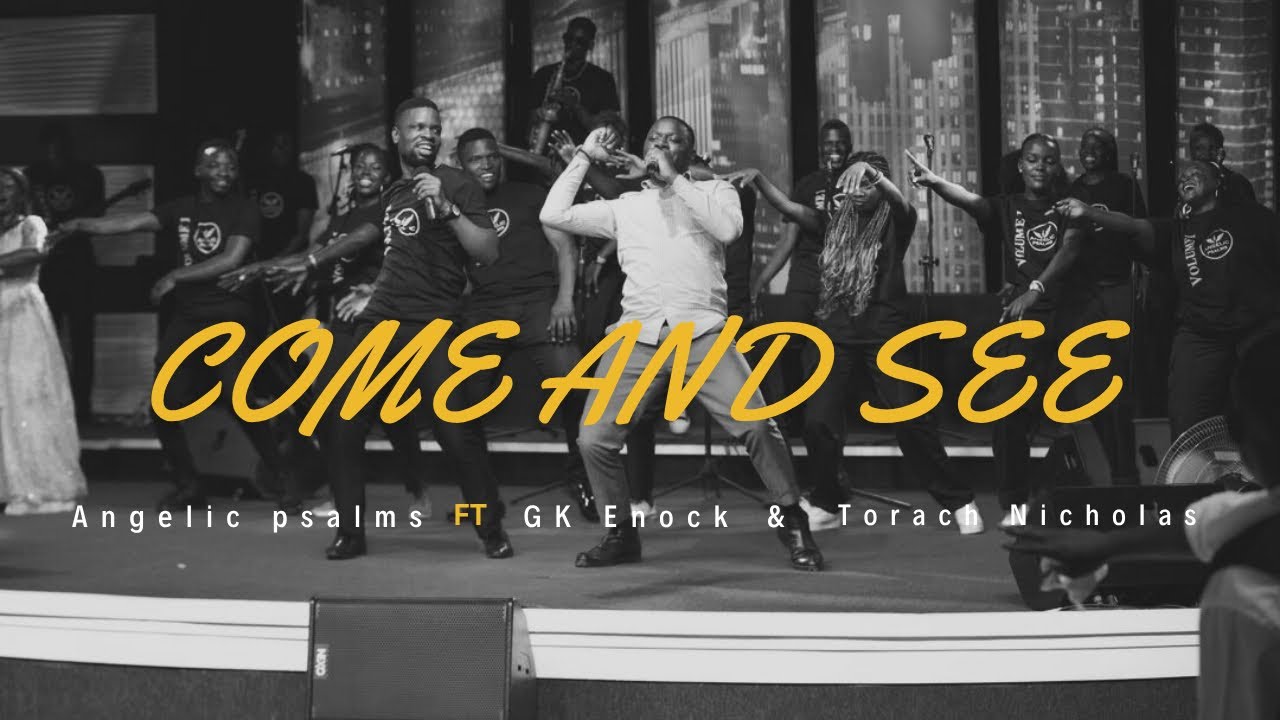Come and See | Angelic Psalms Ft GK Enock & Torach Nicholas Ola