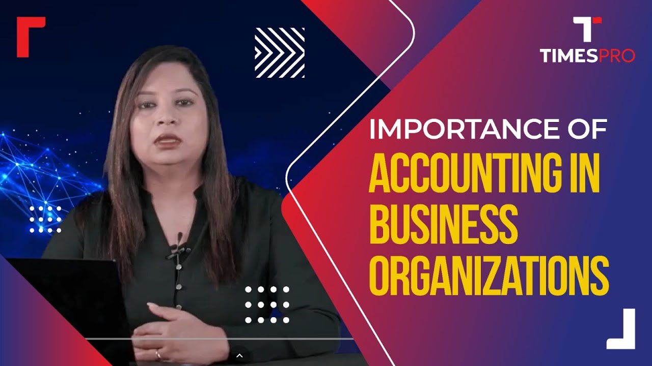 Importance of Accounting in Business Organizations