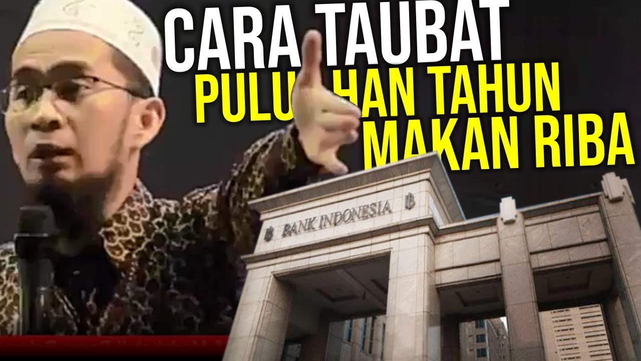 CARA TAUBAT dari Harta Riba & Haram yang DIMAKAN Puluhan Tahun - Ustadz Adi Hidayat LC MA