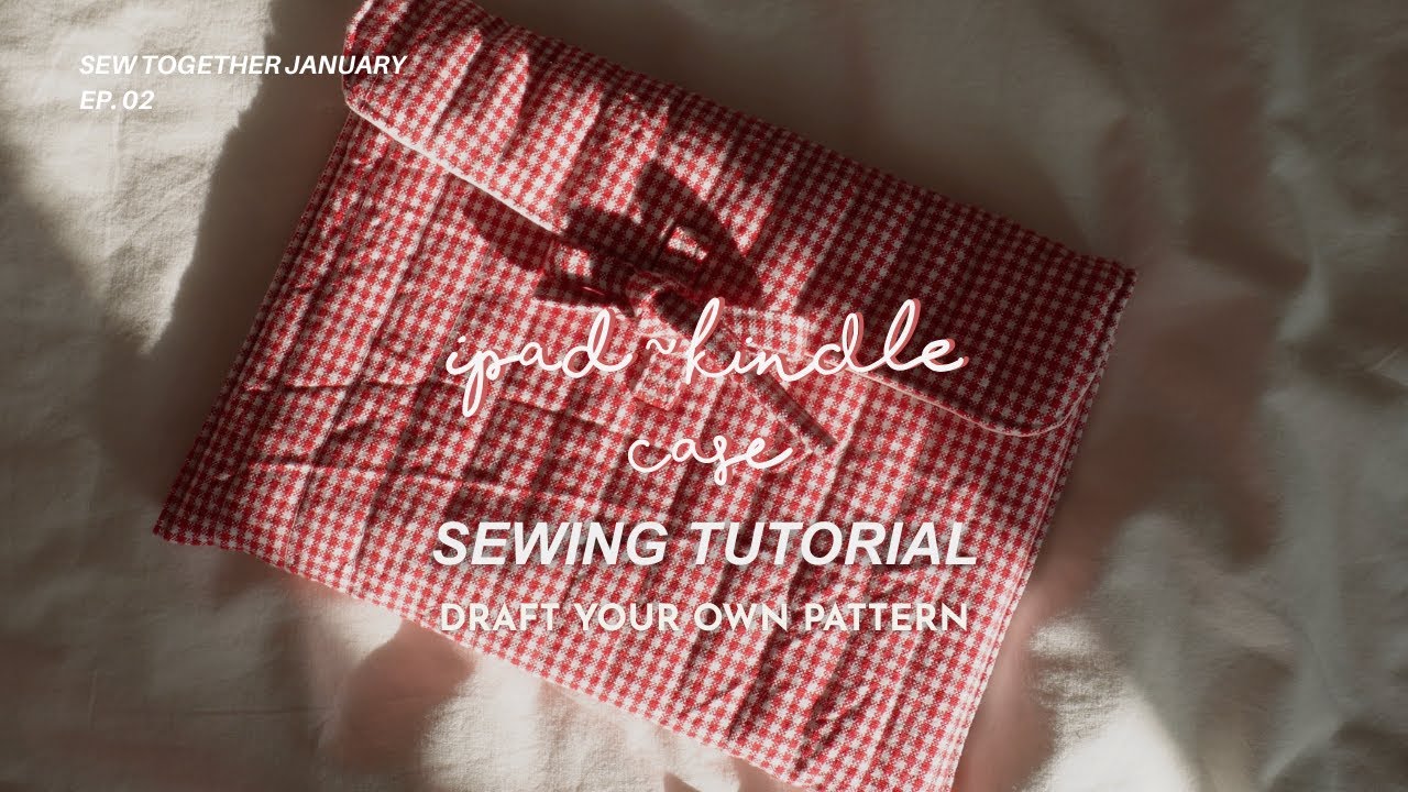 Easy iPad & Kindle Cover Sewing Tutorial | Beginner DIY Project | Sew Together January ep. 02