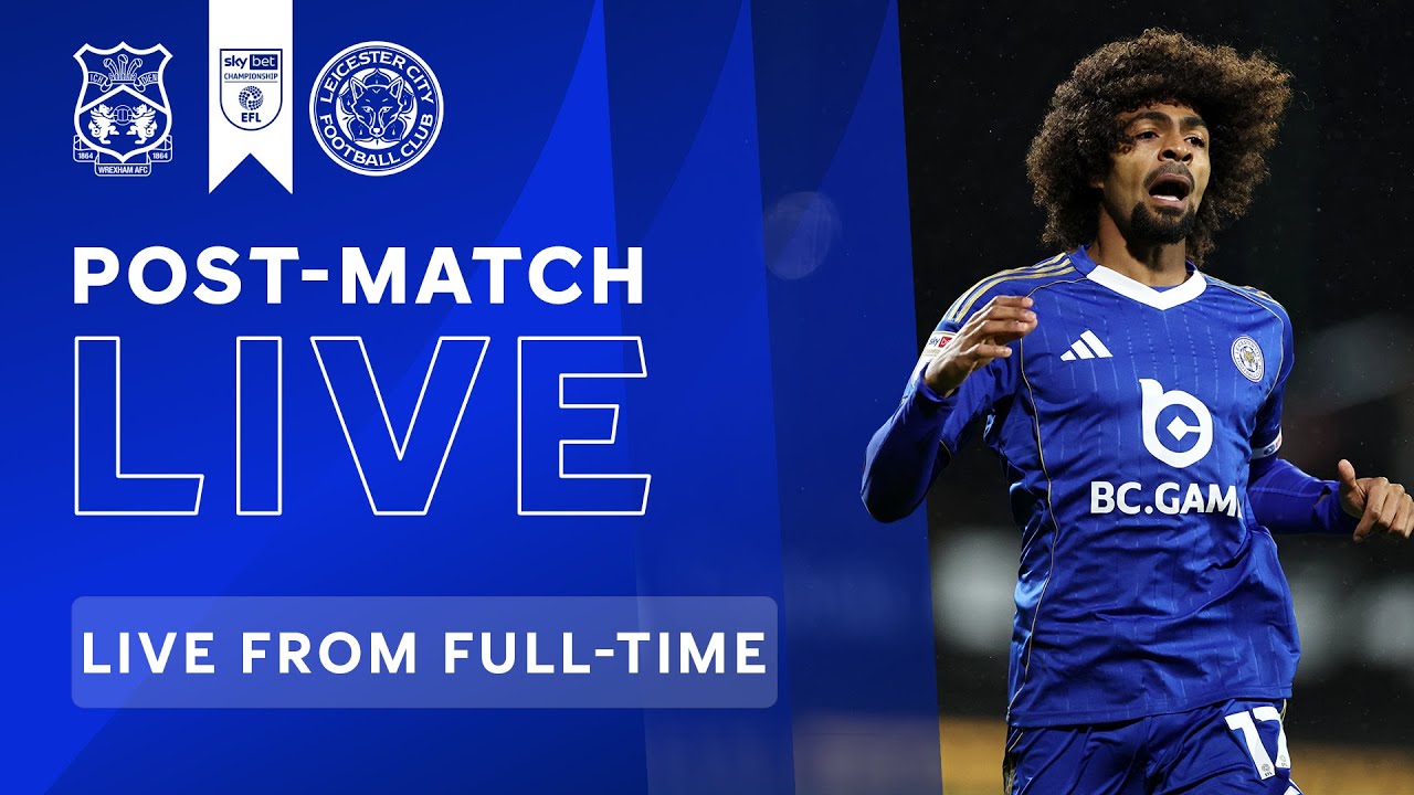 POST-MATCH LIVE! Wrexham  vs. Leicester City | Sky Bet Championship