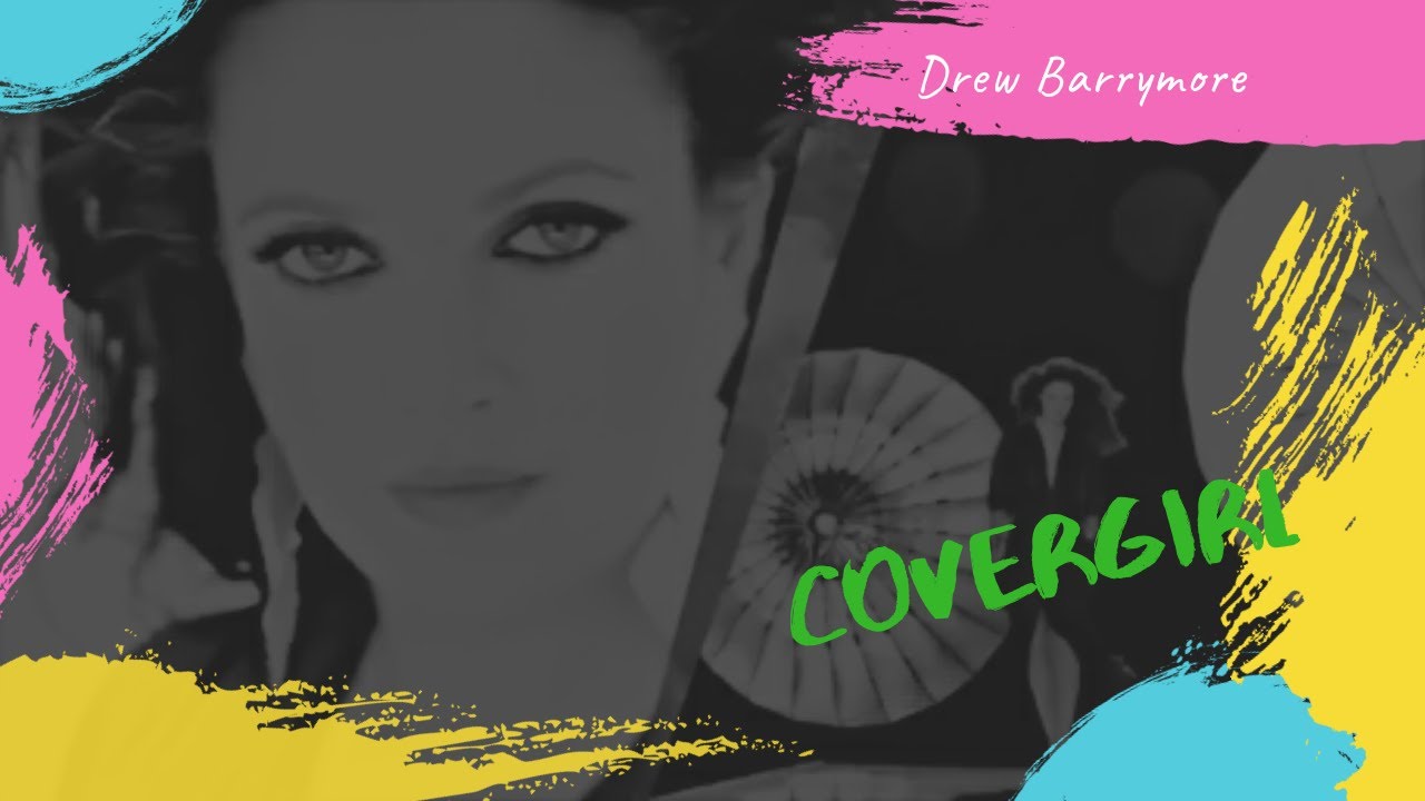Drew Barrymore -  Covergirl Commercials