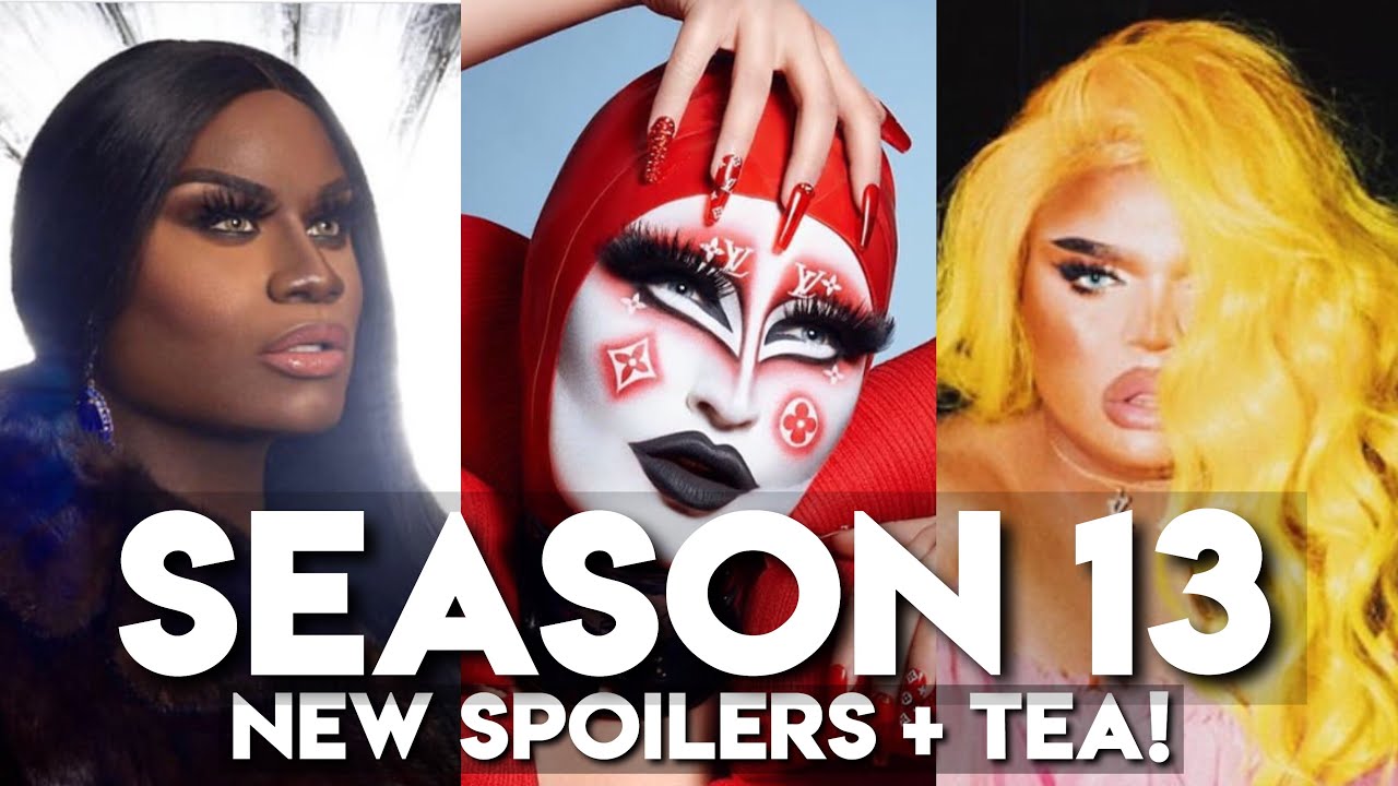 Drag Race Season 13 MAJOR NEW SPOILERS & TEA!