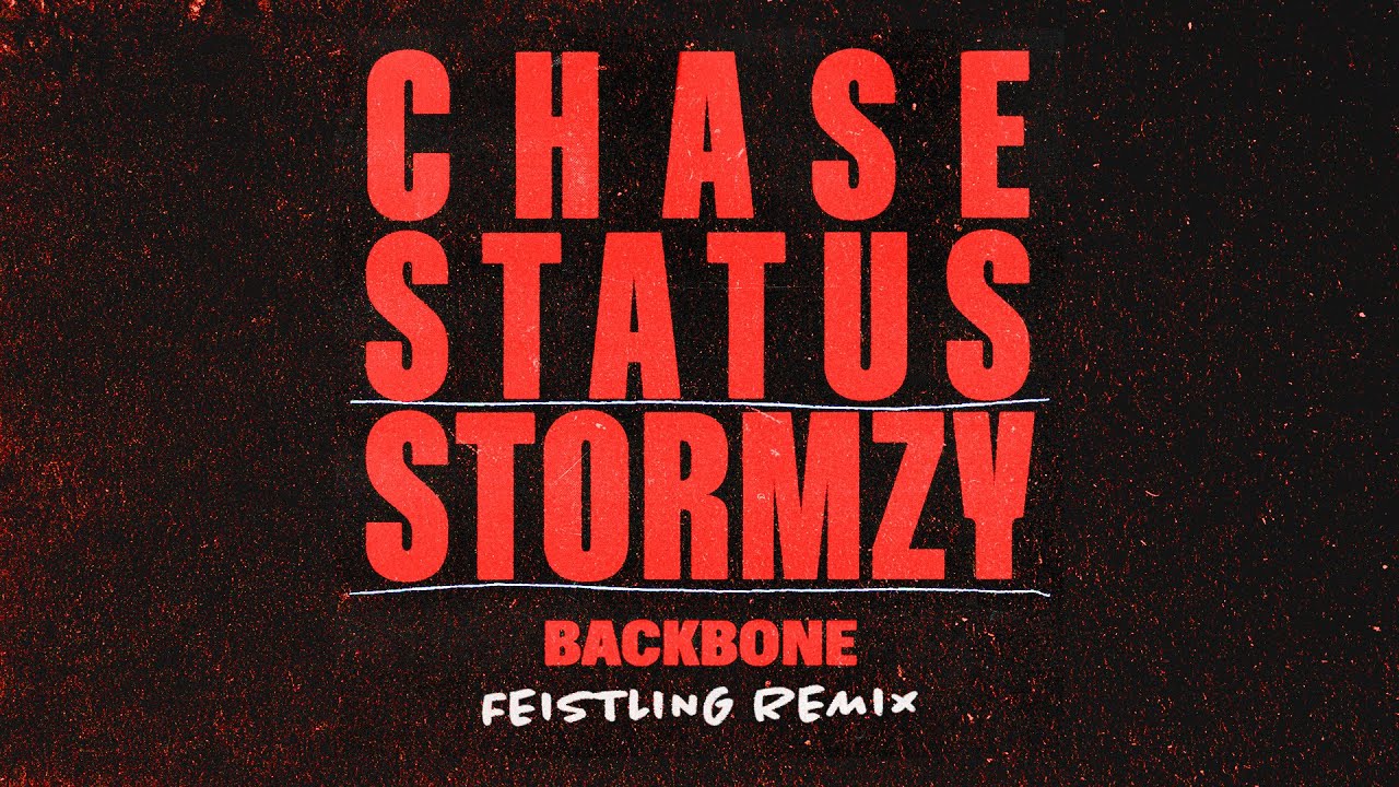 Chase & Status ft. Stormzy - BACKBONE (FEISTLING Remix)