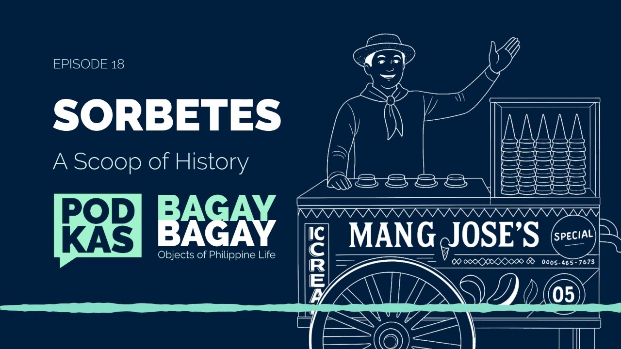 #BagayBagay Ep. 18: Sorbetes: A Scoop of History