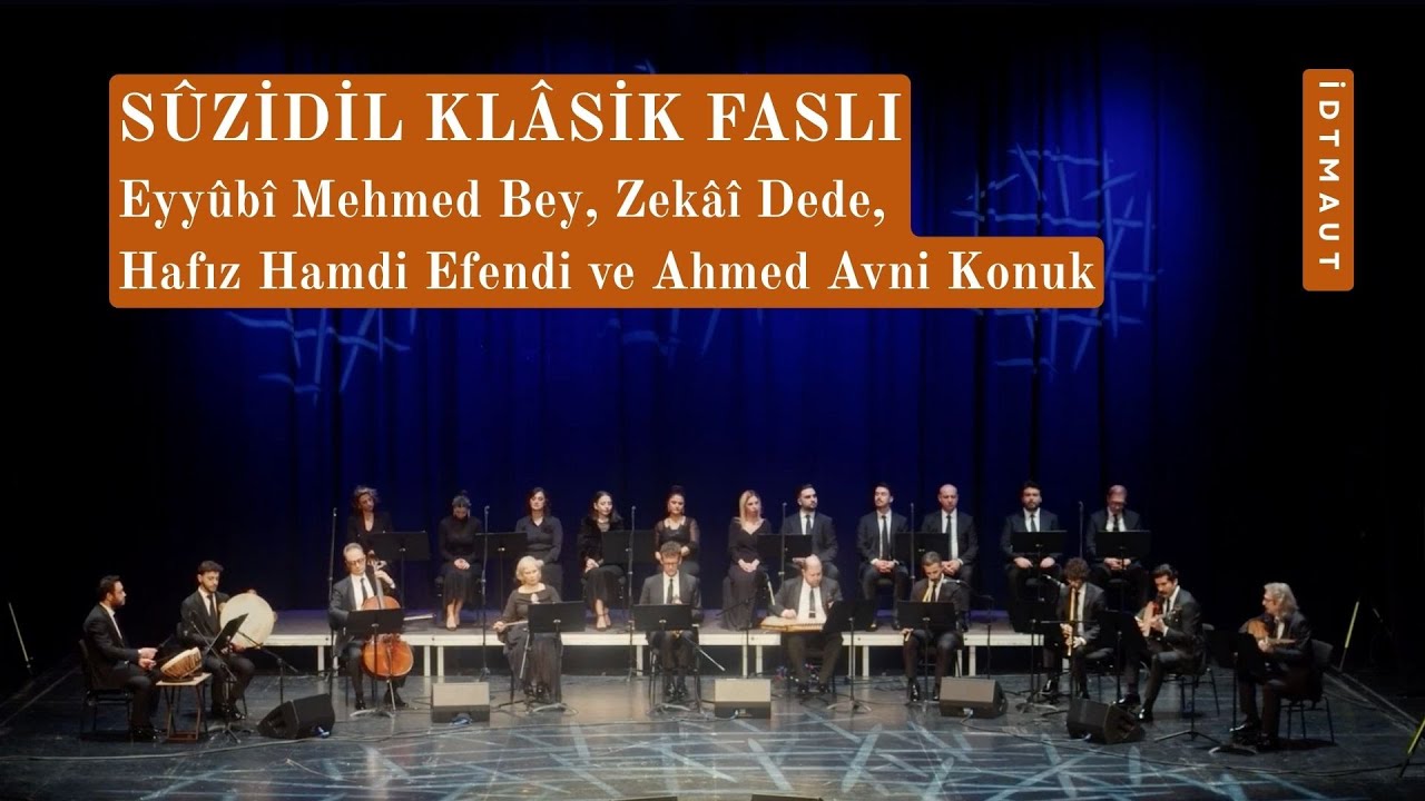 Suzidil Klasik Faslı - Eyyubi Mehmed Bey, Zekai Dede, Ahmed Avni Konuk | İDTMAUT - 29 Ocak 2025 AKM