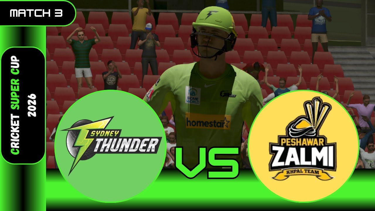 SYDNEY Thunder VS PESHAWAR Zalmi | Cricket Super Cup 2026 | Match 3