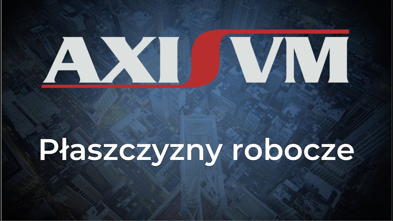 AxisVM - Płaszczyzny robocze