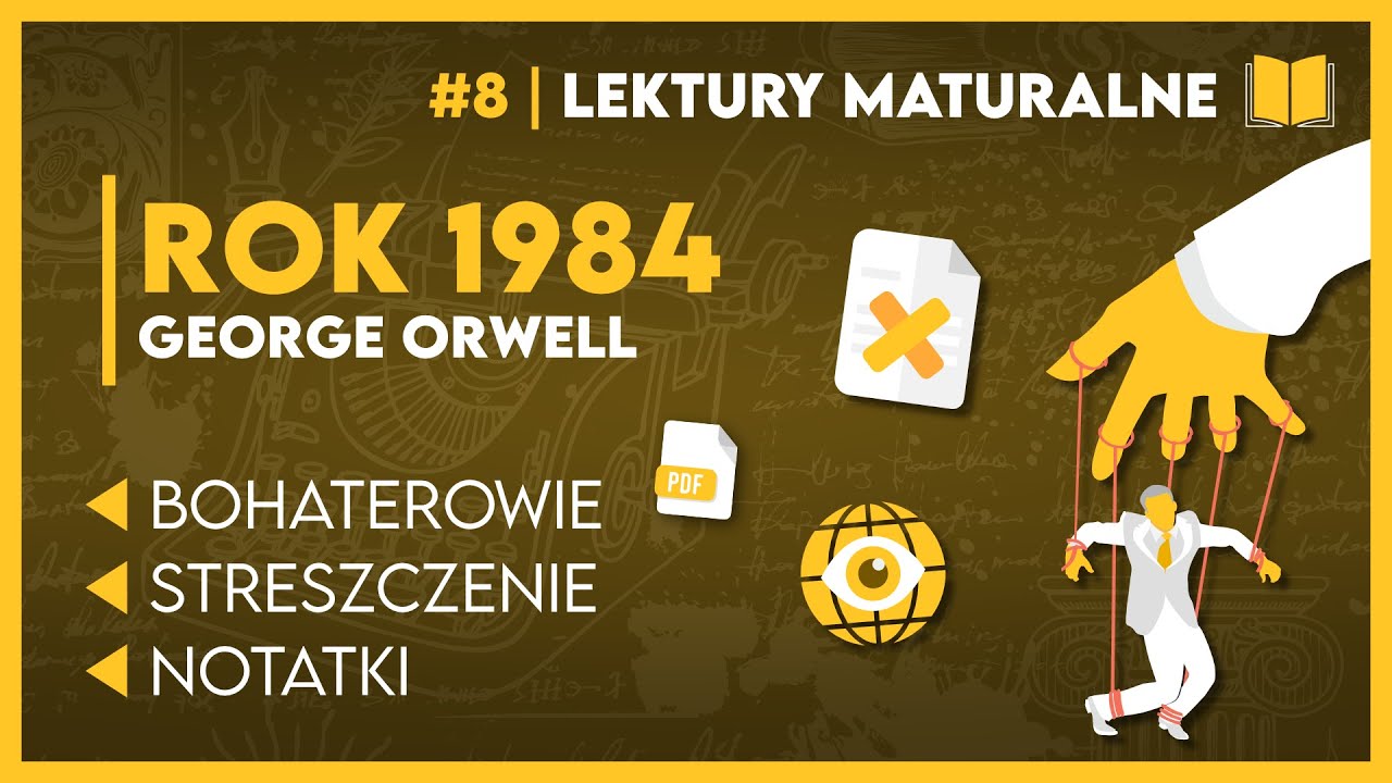 Streszczenie... ROK 1984 📖 - KOMPLETNE OPRACOWANIE ✅️ | Lektury do Matury! + Notatki PDF 📝