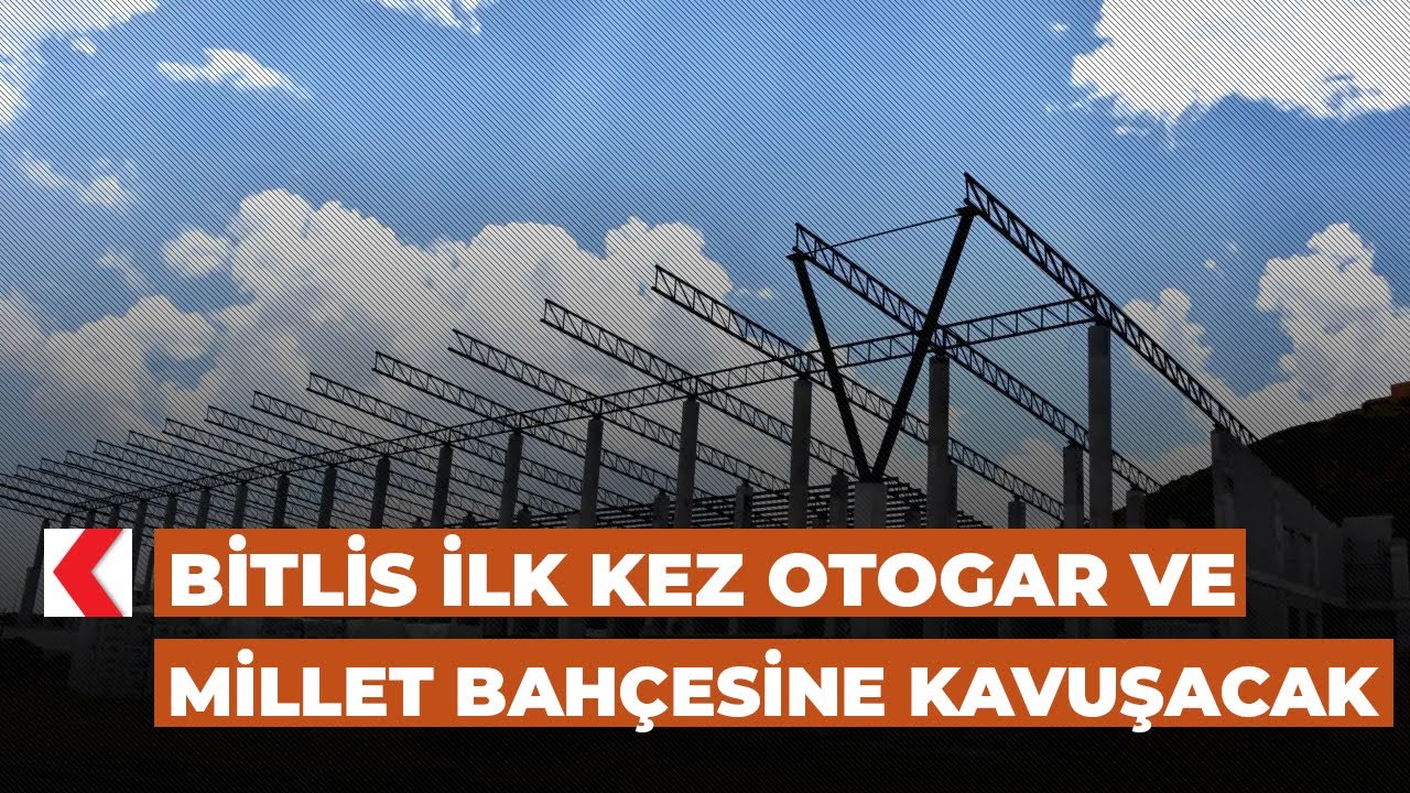 Bitlis ilk kez otogar ve millet bahçesine kavuşacak