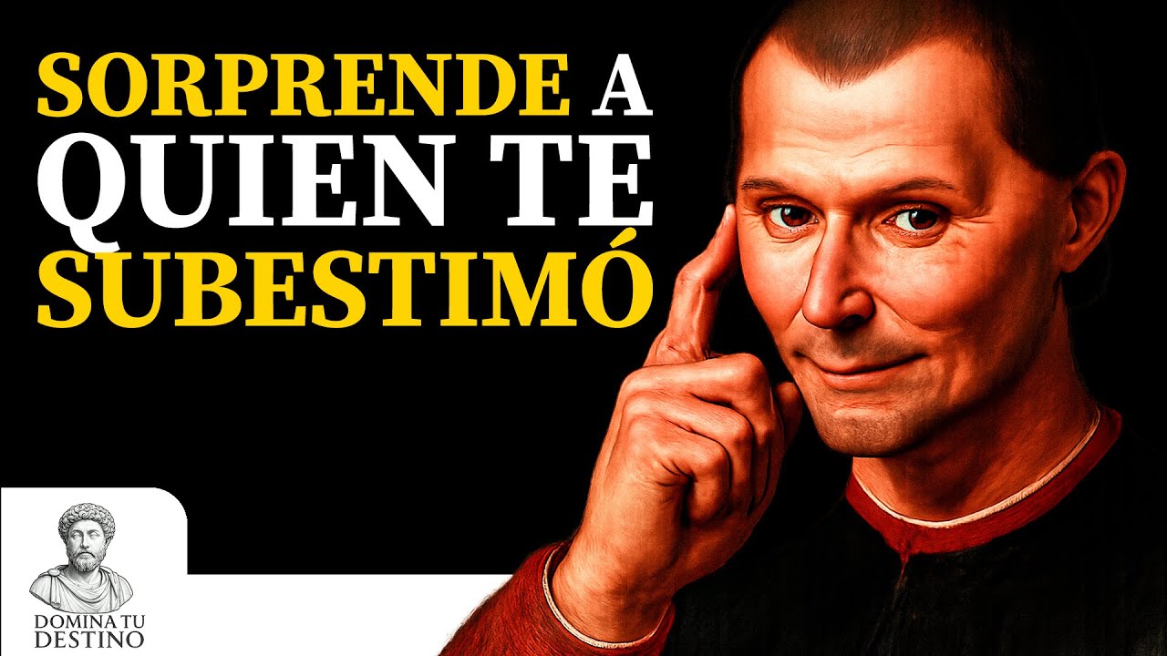 TIENES QUE APRENDER A SORPRENDER A QUIEN TE HA SUBESTIMADO - MAQUIAVELO TE ENSEÑA