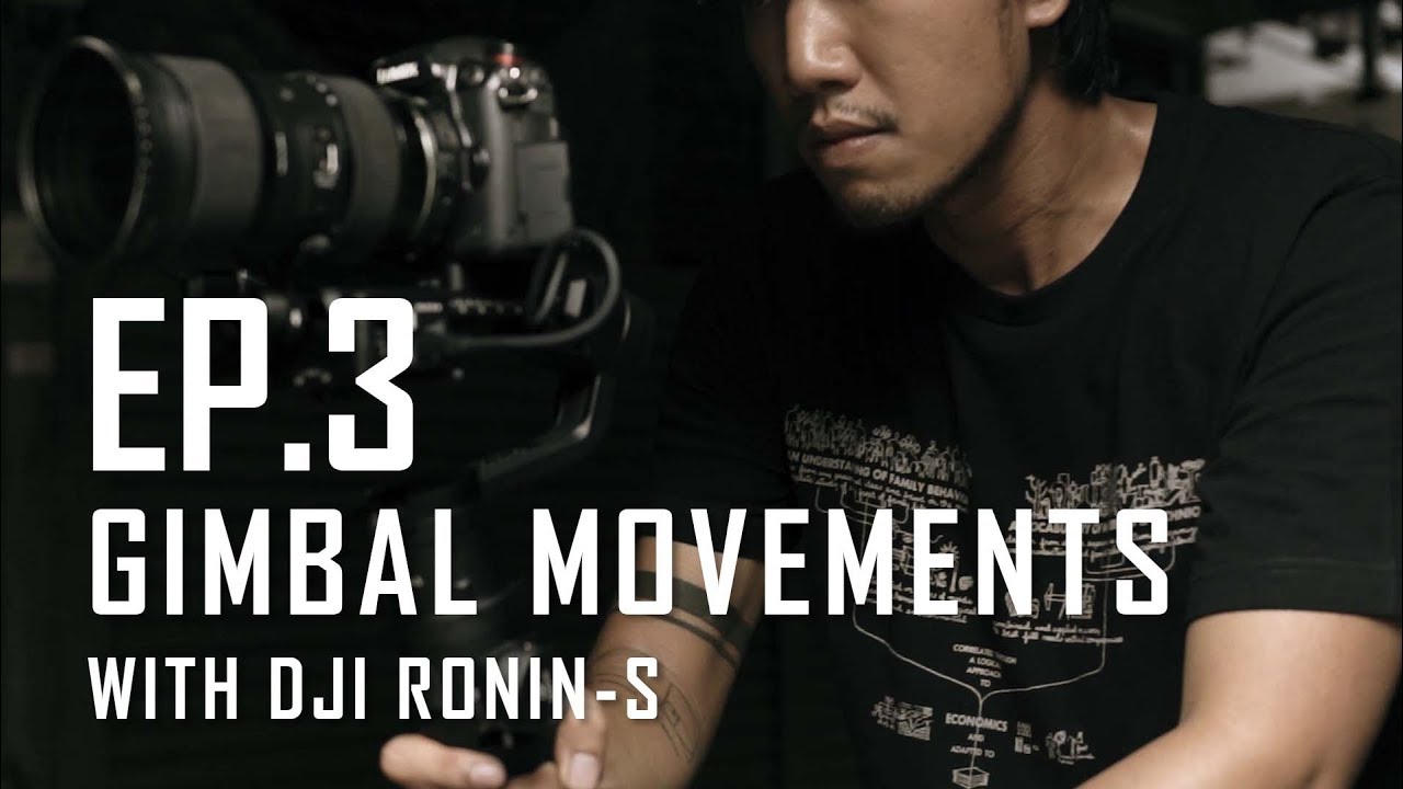 EP.3 : Gimbal Movements with DJI Ronin-S
