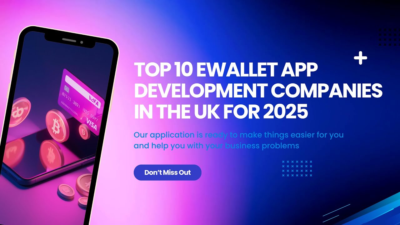 Top 10 eWallet App Development Companies in the UK 2025