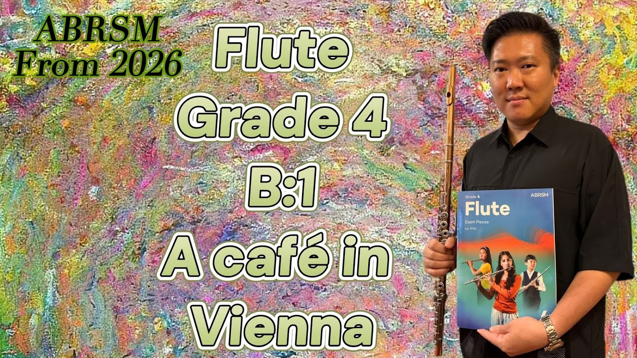 ABRSM FLUTE FROM 2026 Grade 4 B:1 A Cafe in Vienna by So Ka Hing Mario 蘇家慶