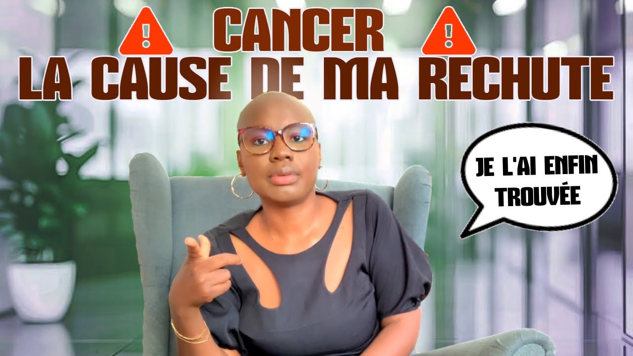 La cause de ma rechute