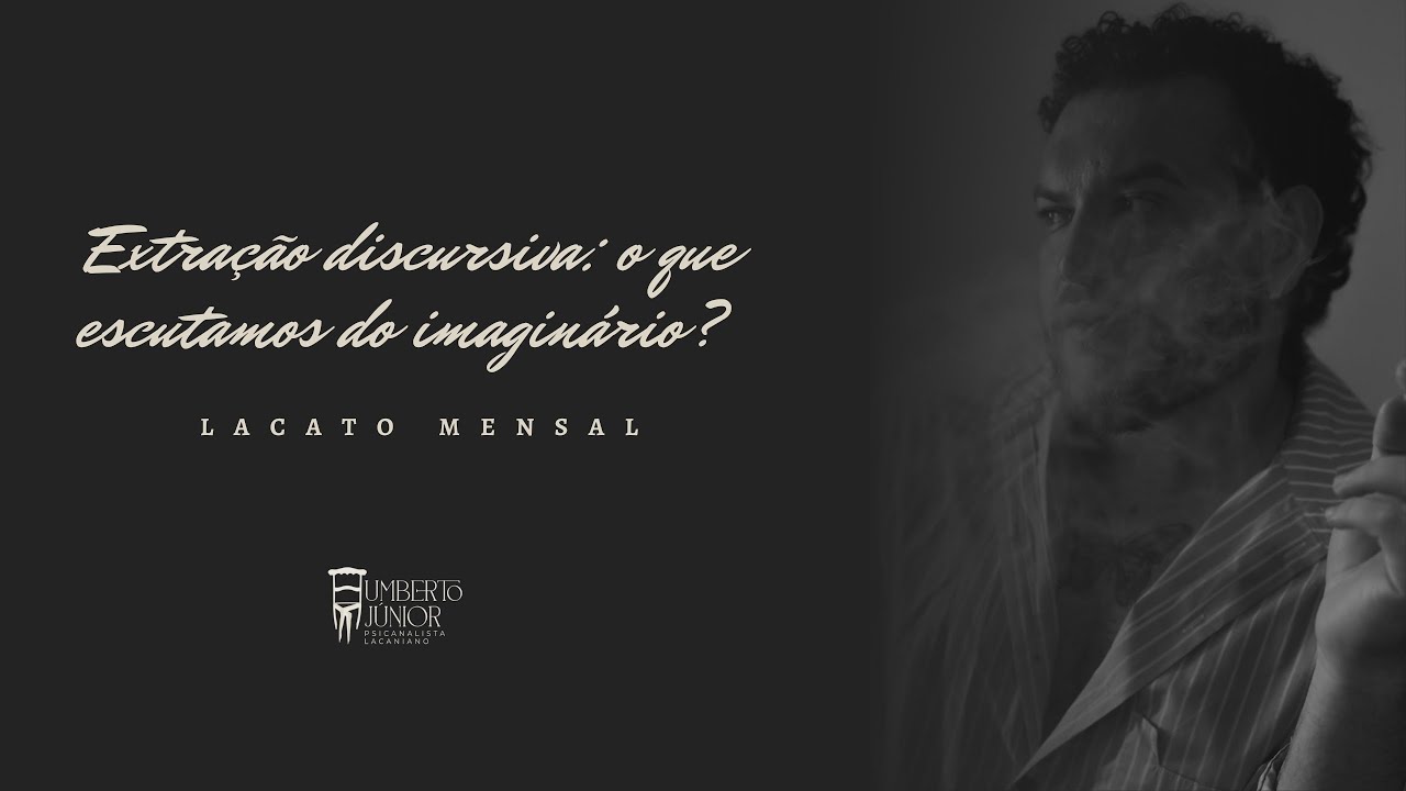 Extração discursiva: o que escutamos do imaginário? - Lacato mensal