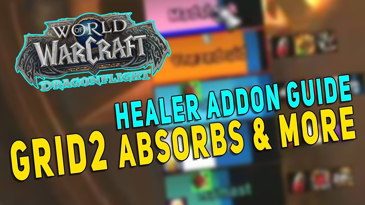 Healer Addon Guide | GRID2 How to Show Absorbs & More | Dragonflight