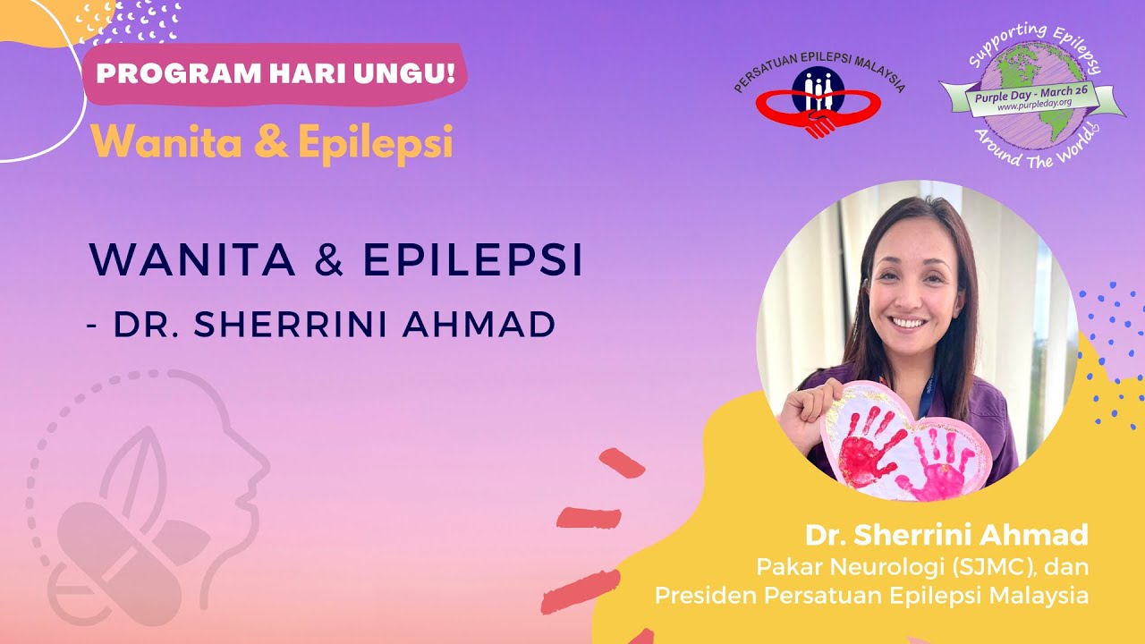 PURPLE DAY!: Wanita & Epilepsi | Dr. Sherrini Ahmad | Malay
