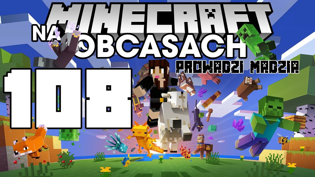 Minecraft na obcasach Sezon IV #108 - Potworki, potworki do domu!