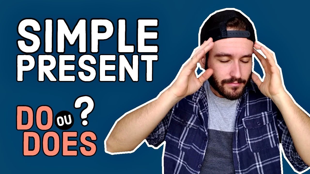 AULA SOBRE O SIMPLE PRESENT - DO ou DOES? (COMO FALAR DO PRESENTE EM INGL&Ecirc;S)