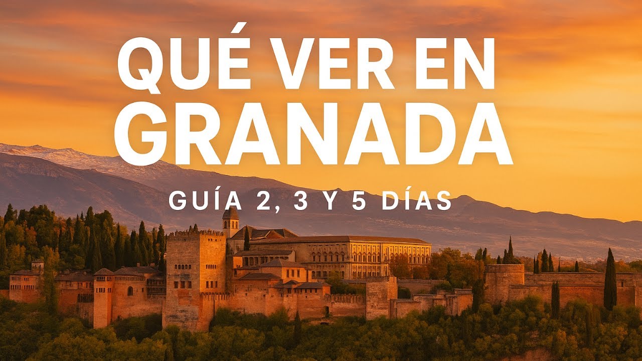 Granada en 2, 3 o 5 d&iacute;as ✨ Gu&iacute;a completa qu&eacute; ver, comer y hacer
