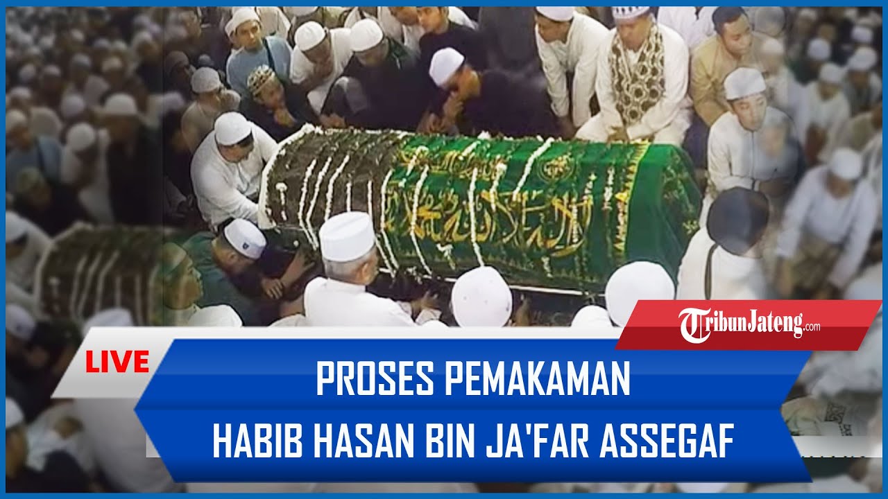 🔴LIVE: Proses Pemakaman Habib Hasan Bin Ja'far Assegaf, akan Dimakamkan di Gubah Umi Fatmah Al-Athos