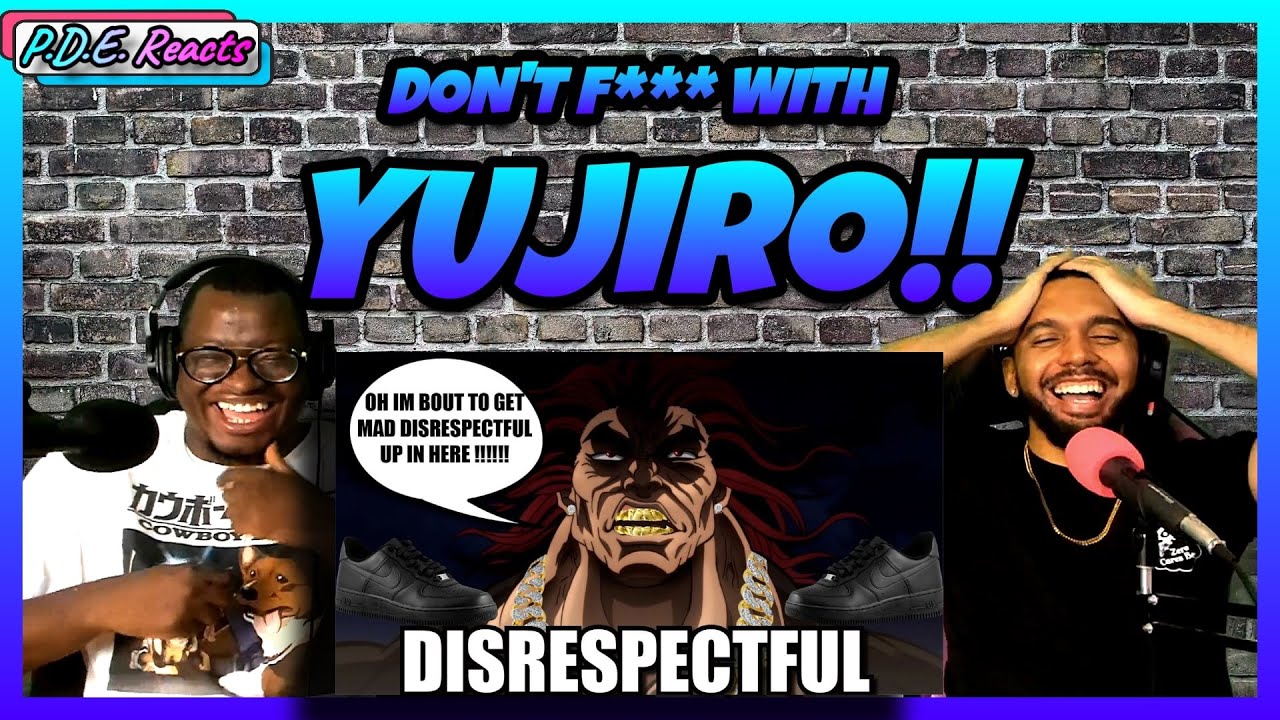 YUJIRO!! | PDE Reacts | THE MOST DISRESPECTFUL MOMENTS IN ANIME HISTORY 2 (THE YUJIRO HANMA SPECIAL)