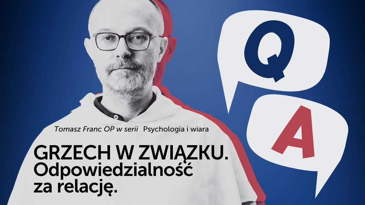 Sakrament, a grzech w małżeństwie. Odpowiedzialność. [Psychologia i wiara Q&A #09] T. Franc OP