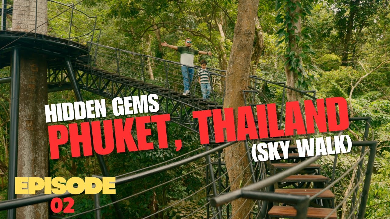Phuket Hidden Gems | Episode 2 — Sky Walk, Tsunami Memorial & Real Experience