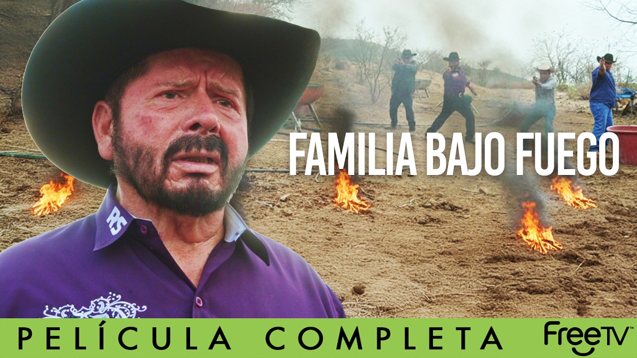 Familia Bajo Fuego | Película Gratis | FreeTV | Vaqueros Mexicanos