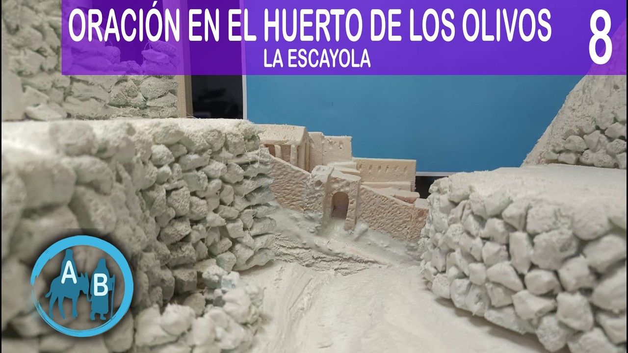 🟡 ORACIÓN EN EL HUERTO DE LOS OLIVOS. 8.- La escayola
