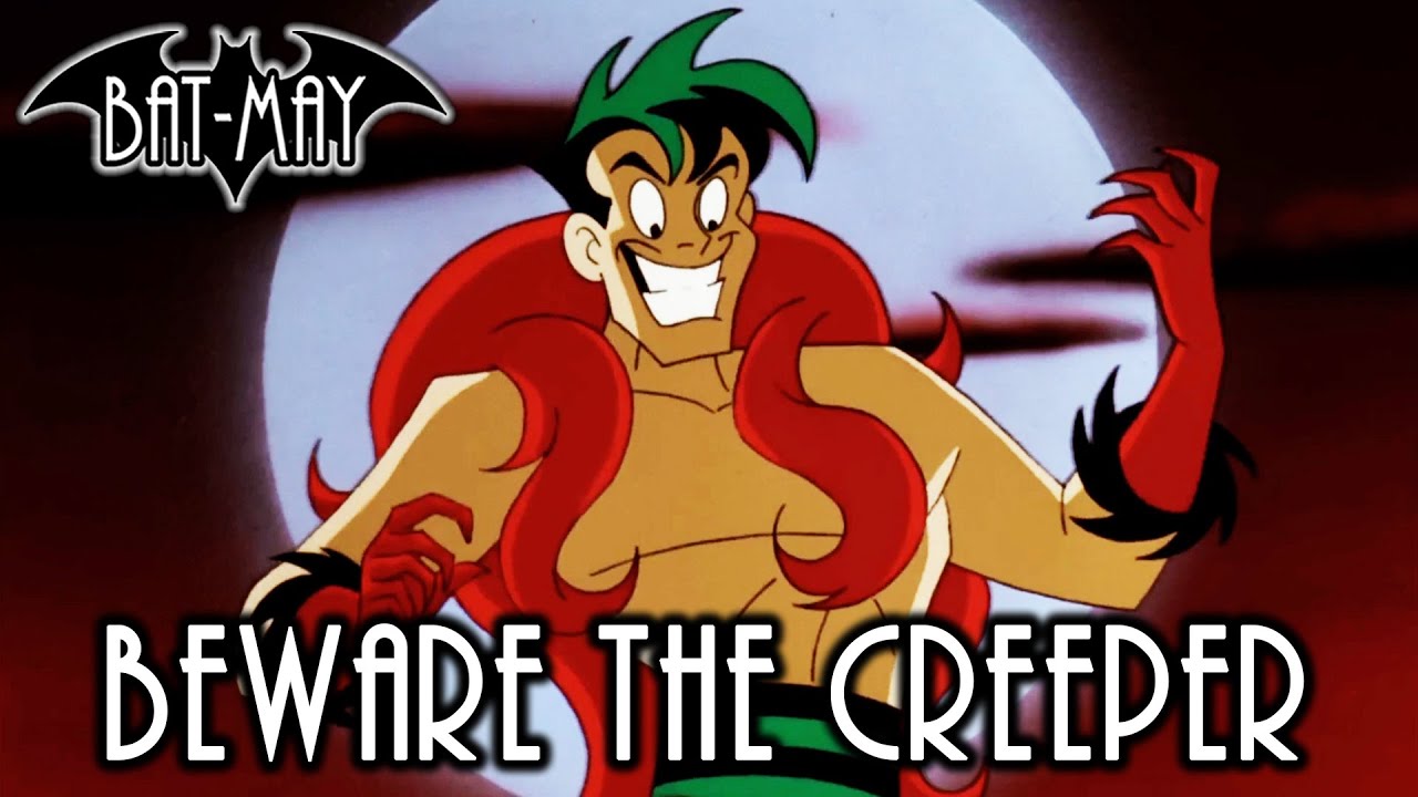 Beware The Creeper - Bat-May