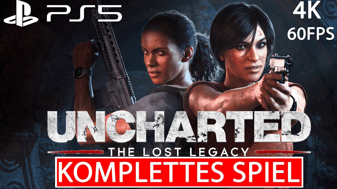 UNCHARTED THE LOST LEGACY PS5 REMASTERED Gameplay Walkthrough FULL GAME Deutsch [4K 60FPS ULTRA HD]