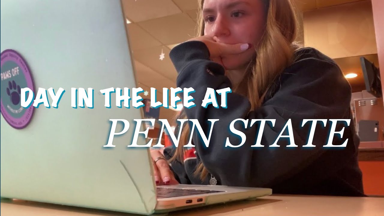 A DAY IN THE LIFE AT PENN STATE *freshman*