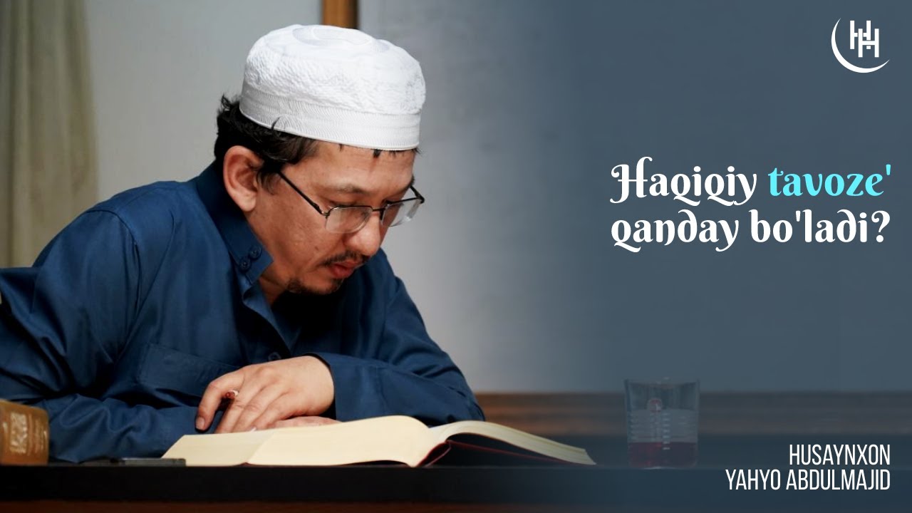 Haqiqiy tavoze' qanday bo'ladi? - Husaynxon Yahyo Abdulmajid I Ҳусайнхон Яҳё Абдулмажид