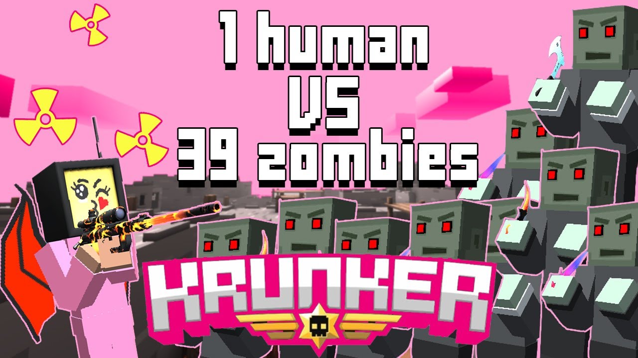 kRUNKER 1 human VS 39 zombies