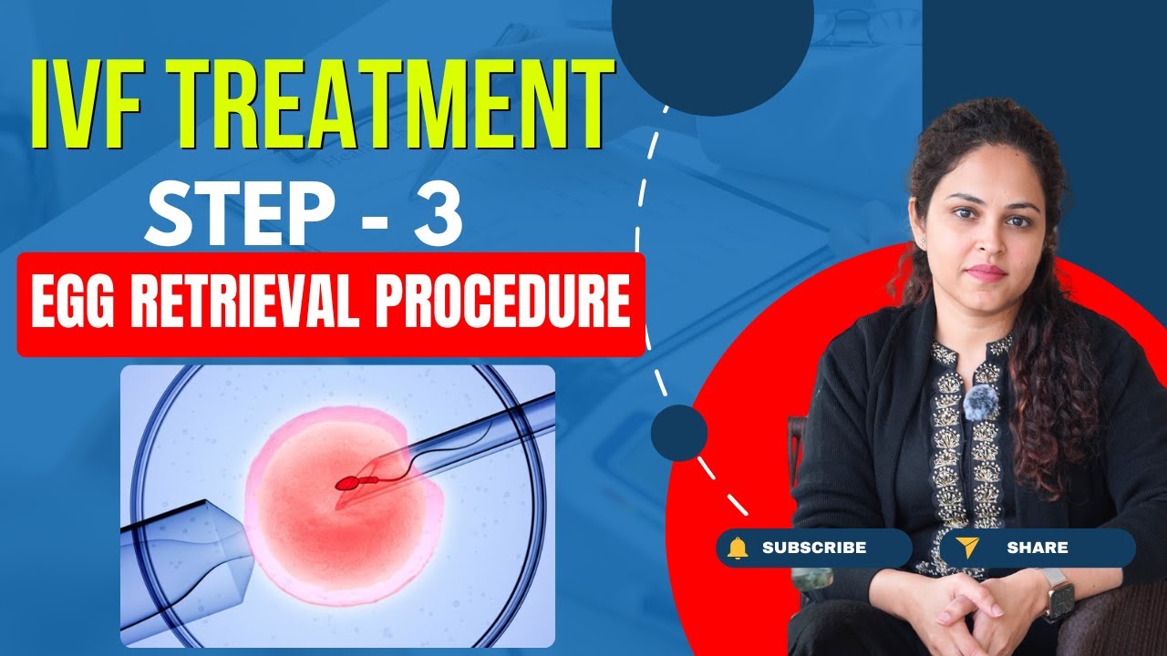 IVF Process Step 3 - Egg Retrieval Procedure | आईवीएफ में एग पिकअप कैसे किया जाता है ?