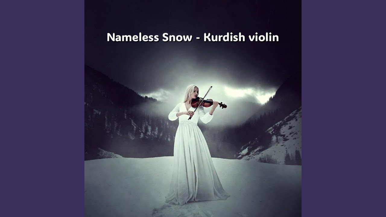 Nameless Snow (Kurdish violin)