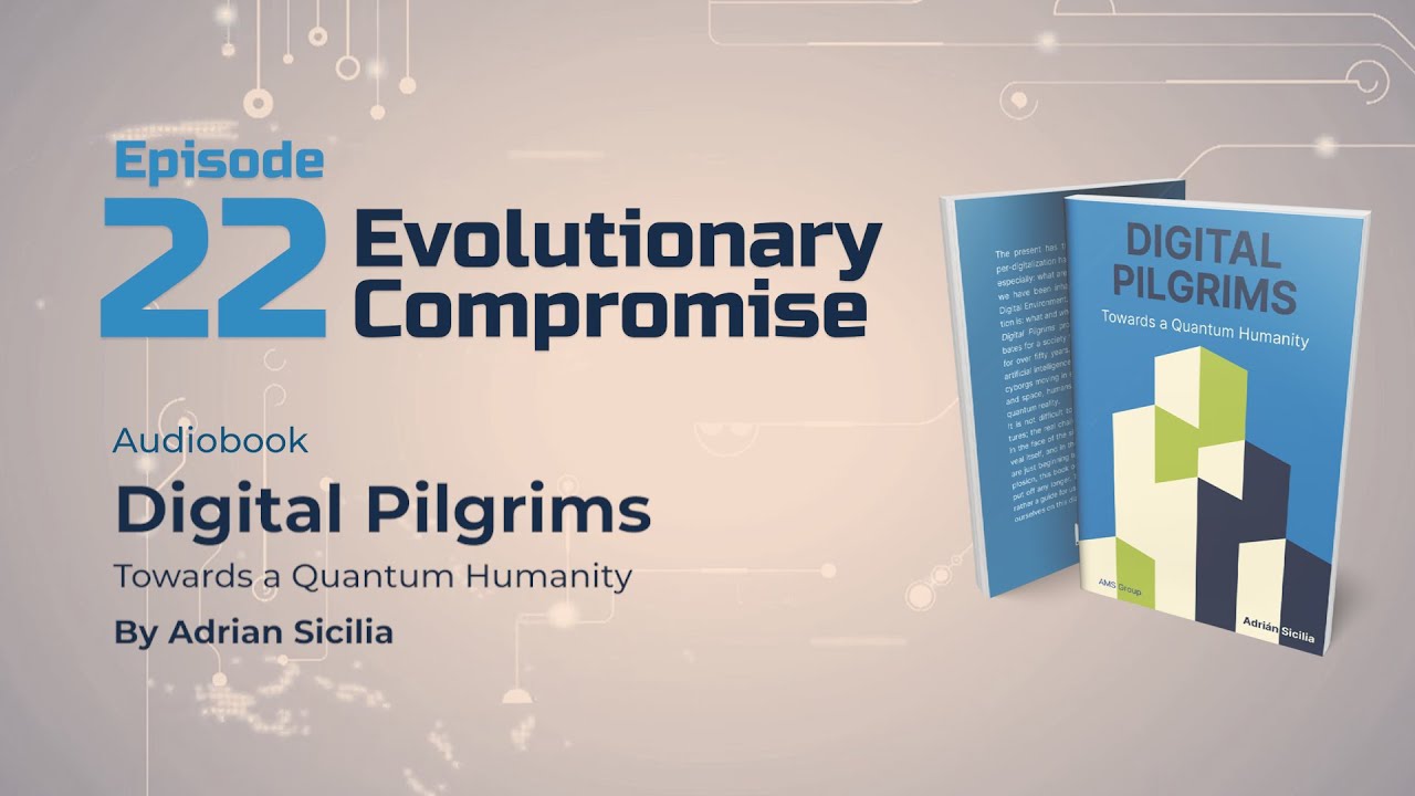 Evolutionary Compromise &ndash; Digital Pilgrims Audiobook &ndash; Episode 22