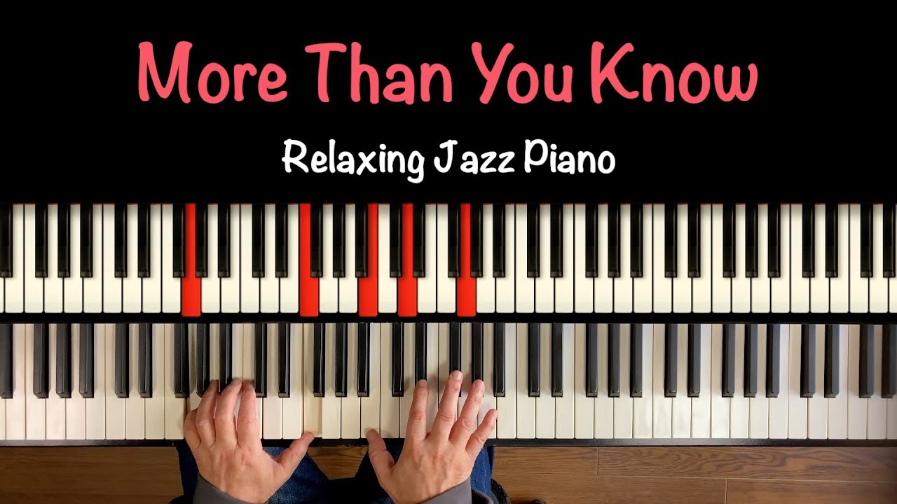 Relaxing Jazz Piano “More Than You Know”