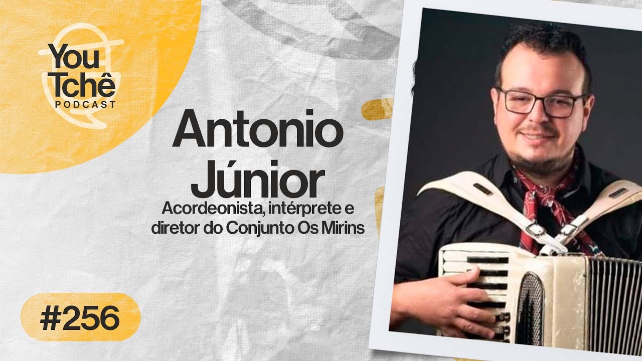 ANTONIO JÚNIOR ( Conjunto Os Mirins) - YouTchê PodCast #256