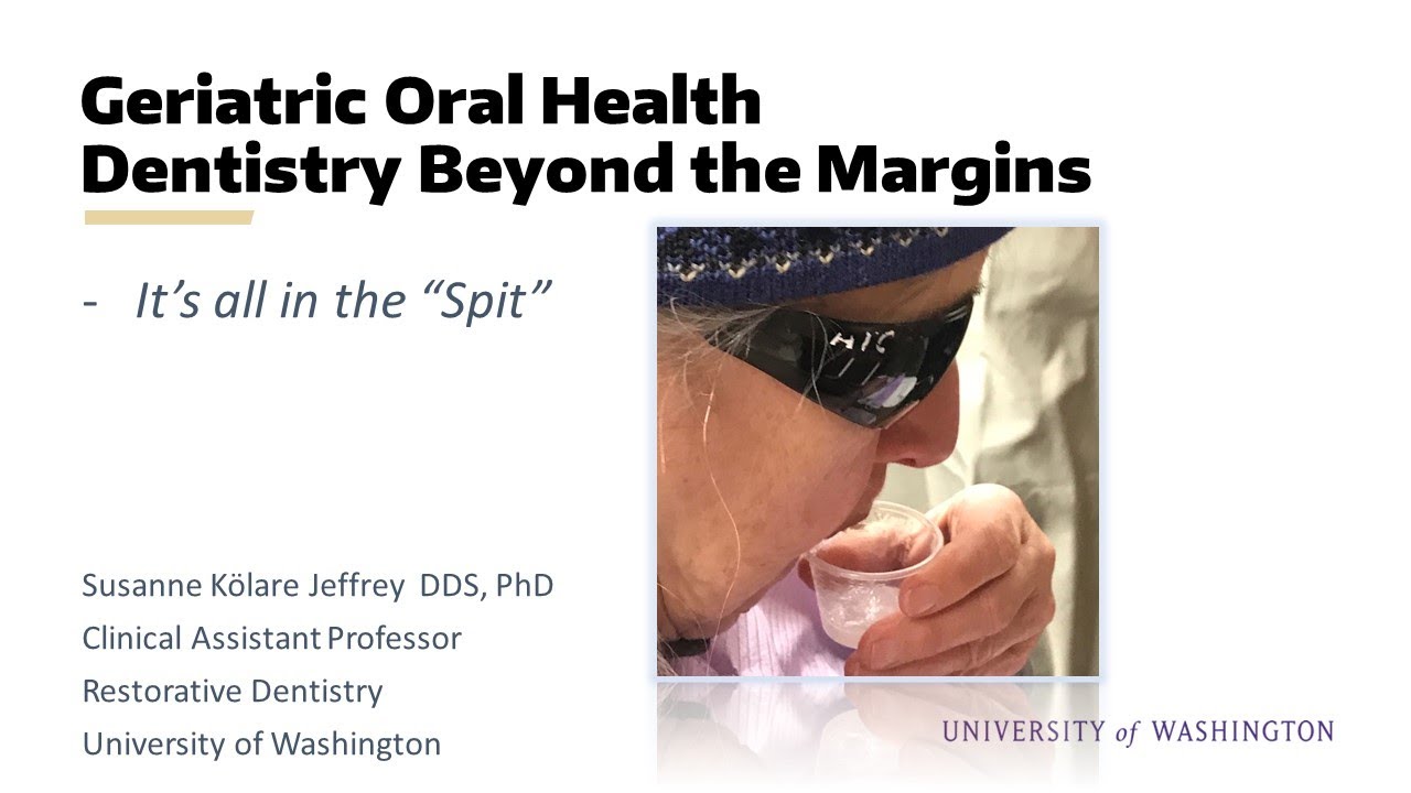 Geriatric Oral Health Dentistry Beyond the Margins - It's all in the 