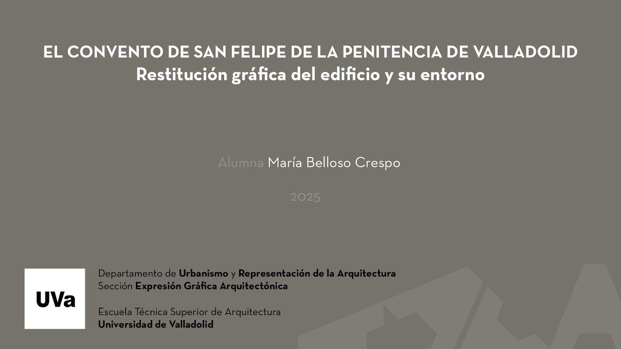 El convento de San Felipe de la Penitencia de Valladolid. Restitución gráfica del edificio y entorno