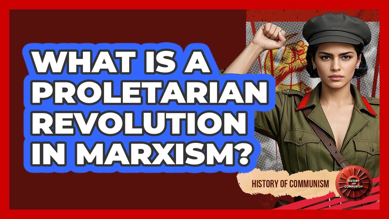What Is A Proletarian Revolution In Marxism? - History of Communism