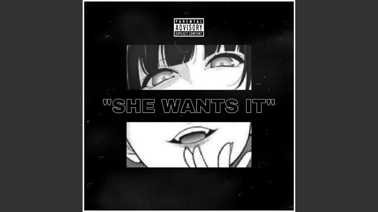 She Wants It