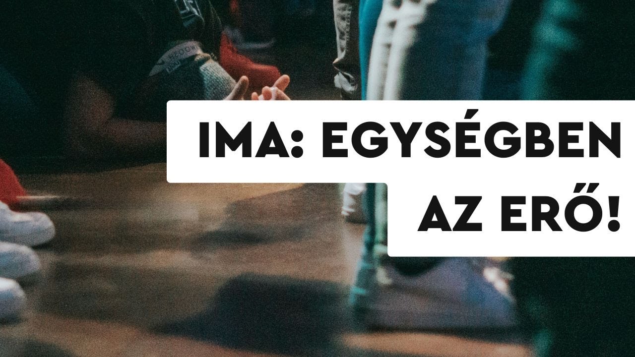 Ima: Egységben az Erő!