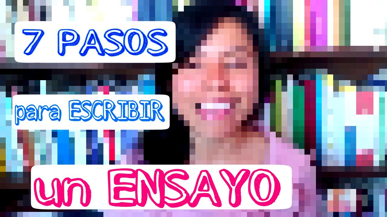 7 PASOS para ESCRIBIR un ENSAYO | Ensayos de Abril